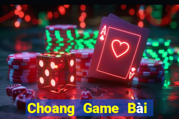 Choang Game Bài Quốc Tế