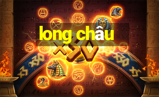 long châu