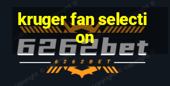 kruger fan selection