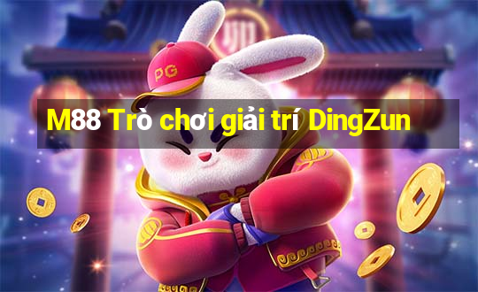 M88 Trò chơi giải trí DingZun