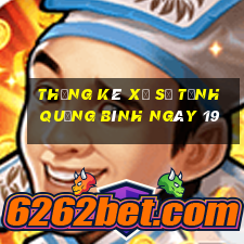 Thống kê Xổ Số Tỉnh Quảng Bình ngày 19