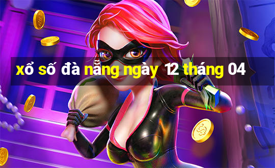 xổ số đà nẵng ngày 12 tháng 04