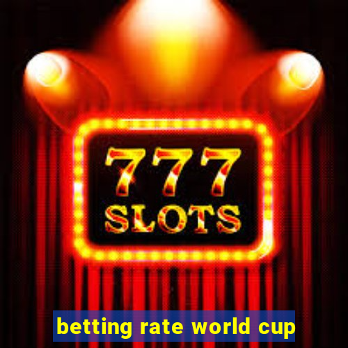 betting rate world cup