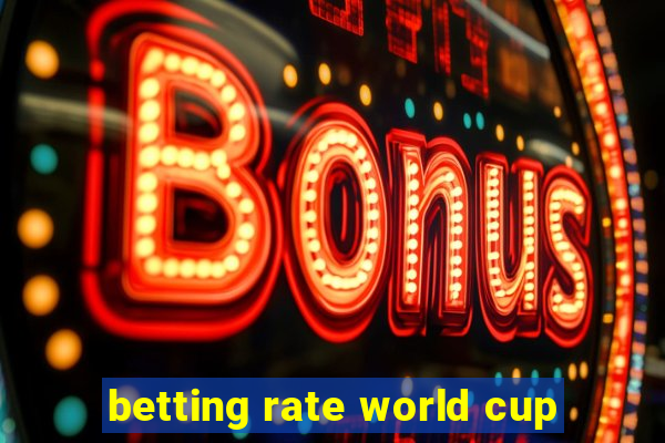 betting rate world cup