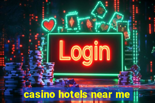 casino hotels near me