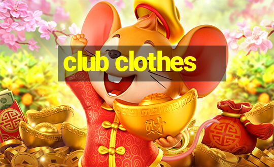 club clothes