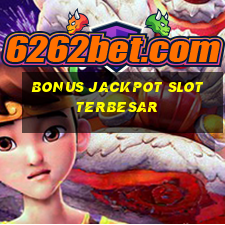 bonus jackpot slot terbesar