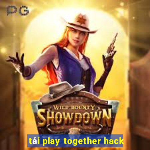 tải play together hack