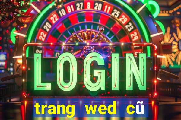 trang wed cũ màuBò của 3