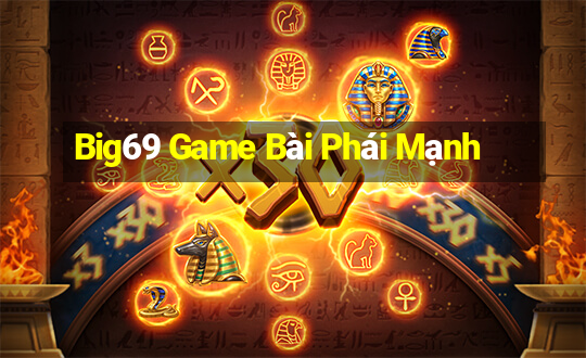 Big69 Game Bài Phái Mạnh