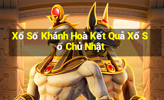 Xổ Số Khánh Hoà Kết Quả Xổ Số Chủ Nhật