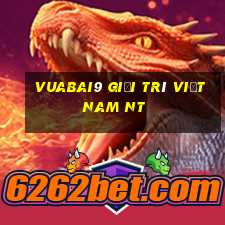 Vuabai9 Giải trí Việt nam nt