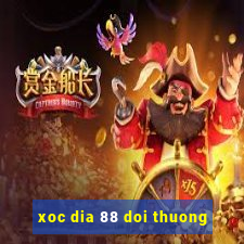 xoc dia 88 doi thuong