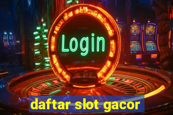 daftar slot gacor