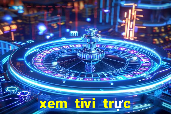 xem tivi trực tuyến vtv1