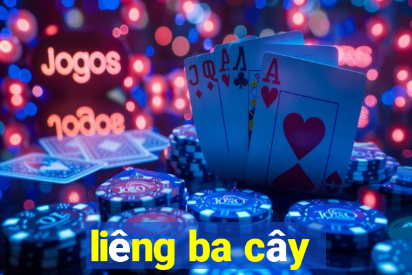 liêng ba cây