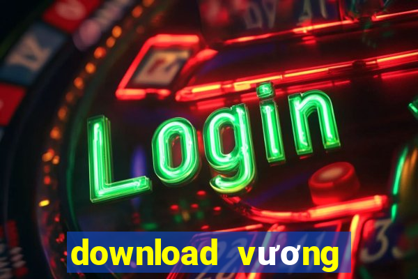 download vương quốc xèng