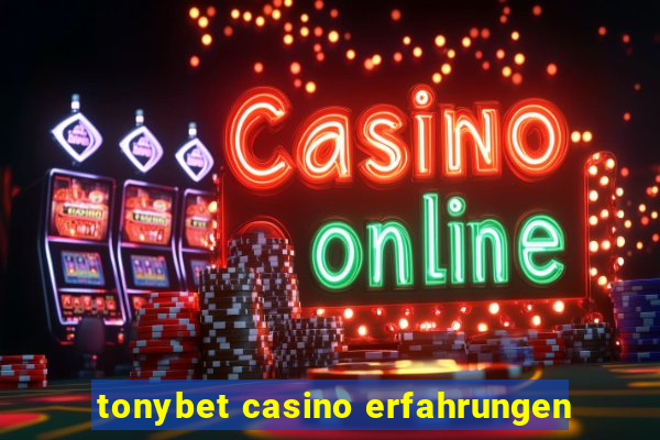 tonybet casino erfahrungen