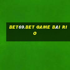 Bet69.Bet Game Bài Rio