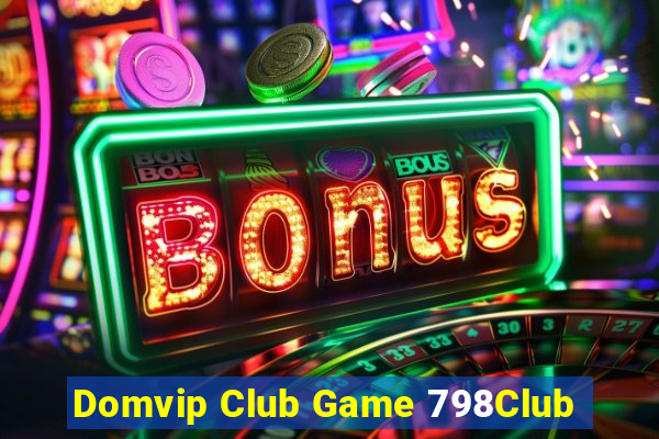 Domvip Club Game 798Club