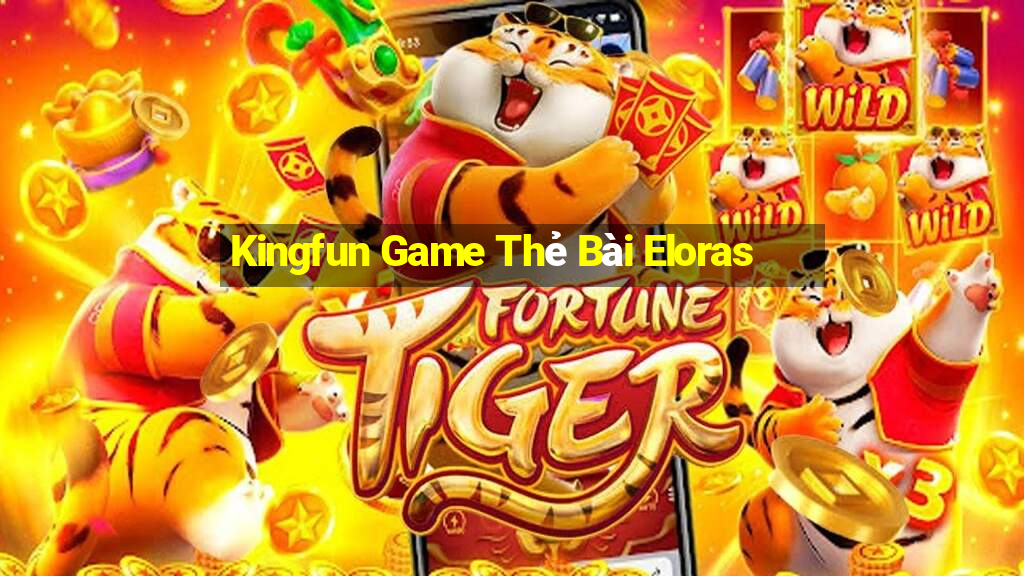 Kingfun Game Thẻ Bài Eloras