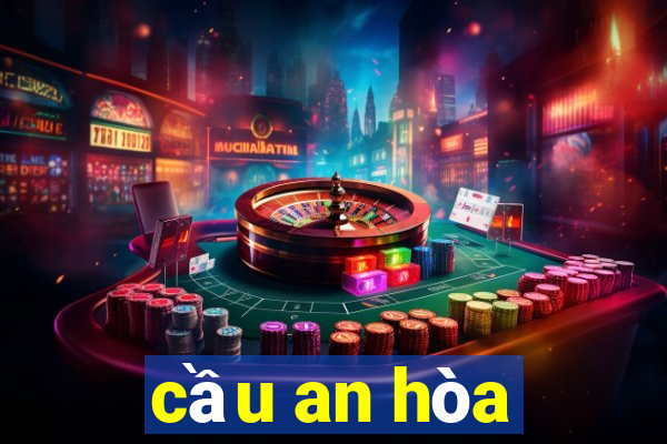 cầu an hòa