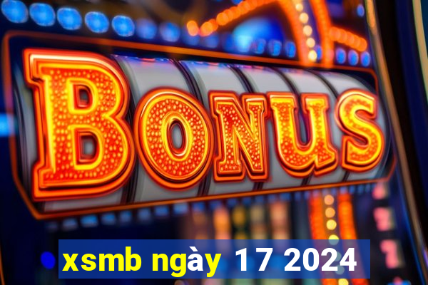 xsmb ngày 1 7 2024