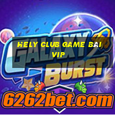 Hely Club Game Bài Vip