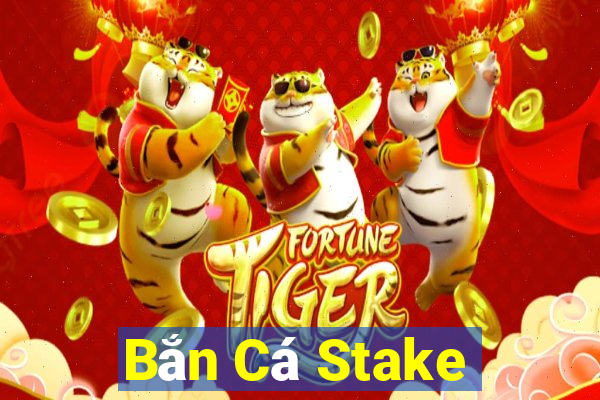 Bắn Cá Stake