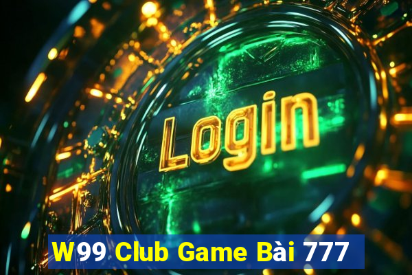 W99 Club Game Bài 777