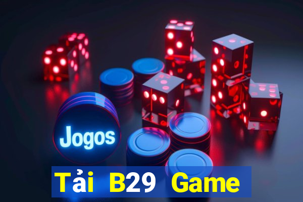 Tải B29 Game Bài Lá