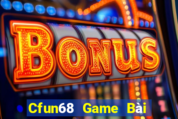 Cfun68 Game Bài Trực Tuyến