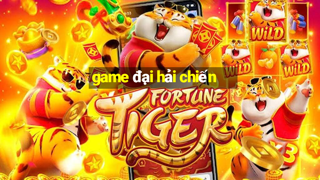 game đại hải chiến