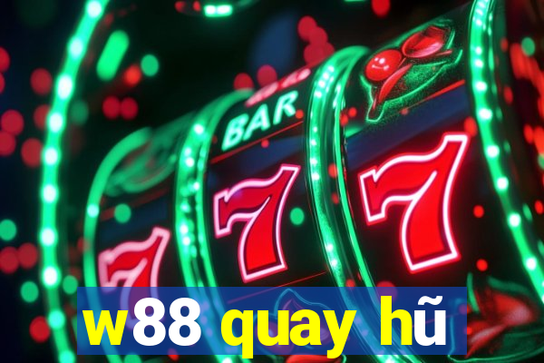 w88 quay hu