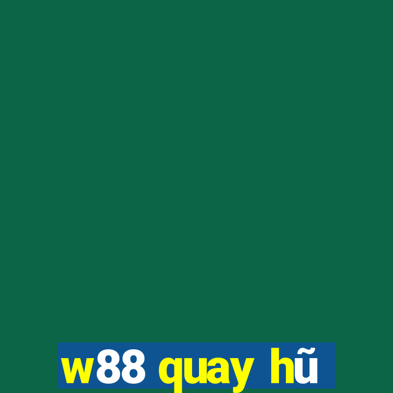 w88 quay hu