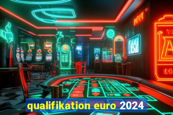 qualifikation euro 2024