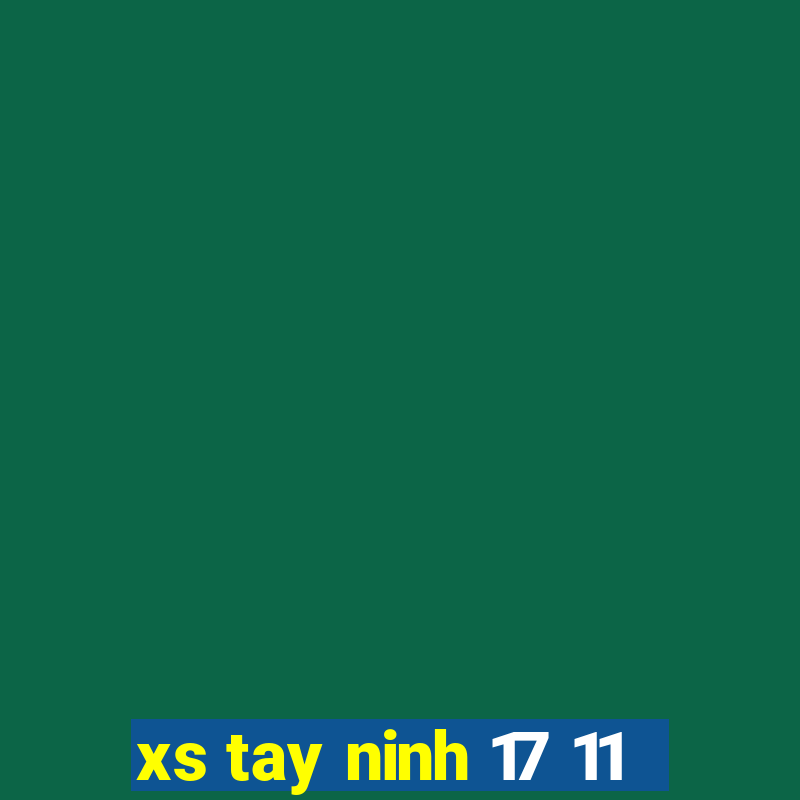 xs tay ninh 17 11