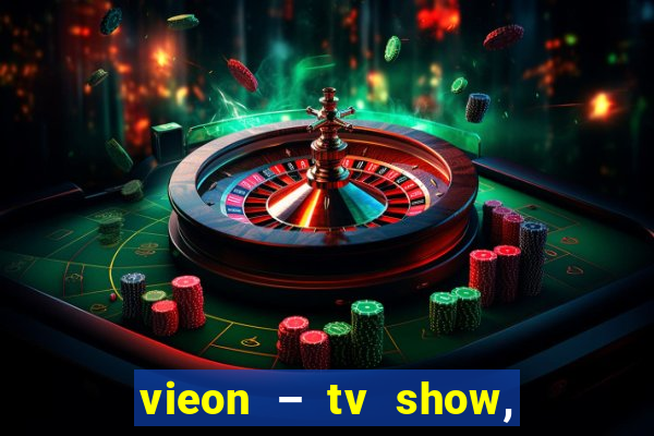 vieon – tv show, phim hd