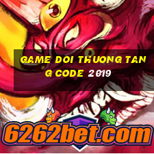 game doi thuong tang code 2019