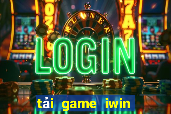 tai game iwin mien phi