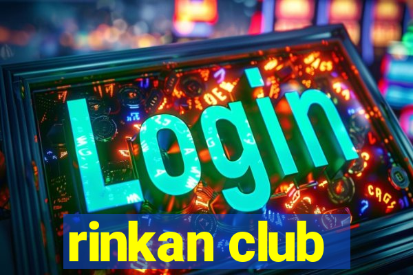 rinkan club