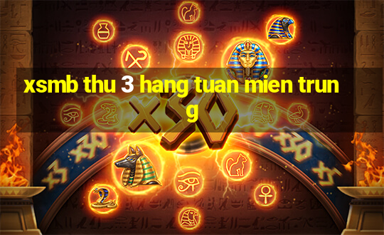 xsmb thu 3 hang tuan mien trung