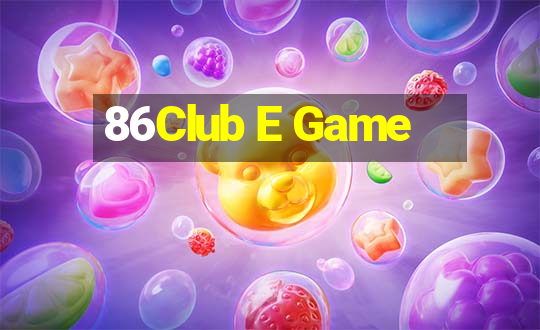 86Club E Game