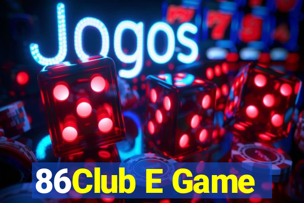 86Club E Game