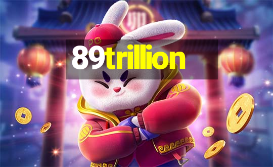 89trillion