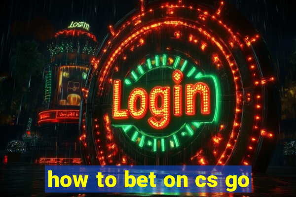 how to bet on cs go