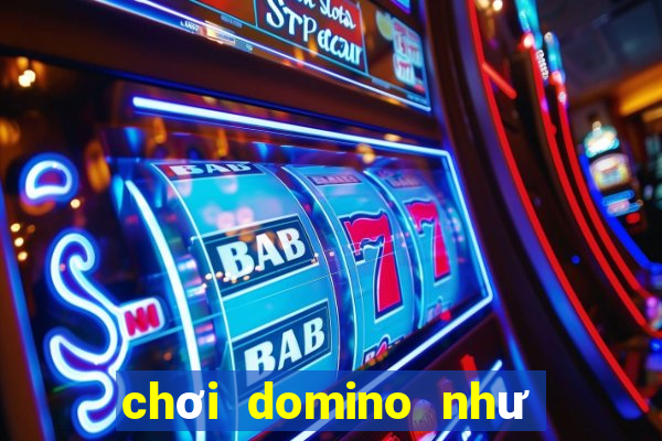 chơi domino như thế nào