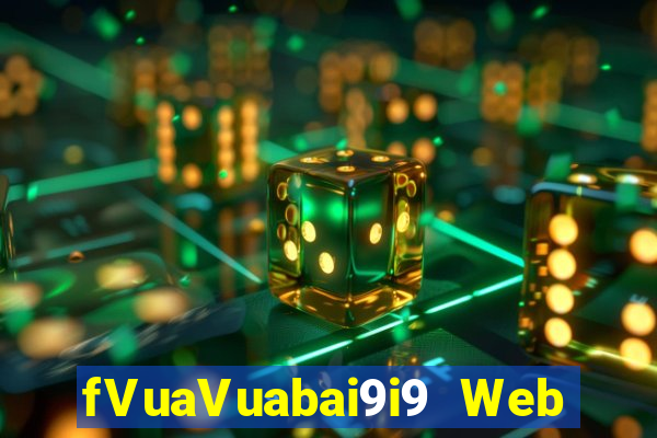 fVuaVuabai9i9 Web Giải trí