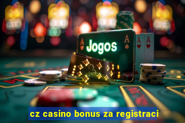 cz casino bonus za registraci