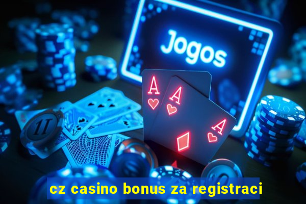 cz casino bonus za registraci